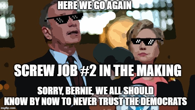 when Bloomberg met Hillary to rig the Nomination. | HERE WE GO AGAIN; SCREW JOB #2 IN THE MAKING; SORRY, BERNIE, WE ALL SHOULD KNOW BY NOW TO NEVER TRUST THE DEMOCRATS | image tagged in the fix is in,poor bernie,2020 election scam | made w/ Imgflip meme maker