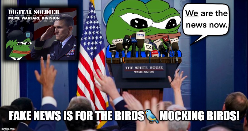 White House Presser: We Are the News Now. -Pepe - Imgflip