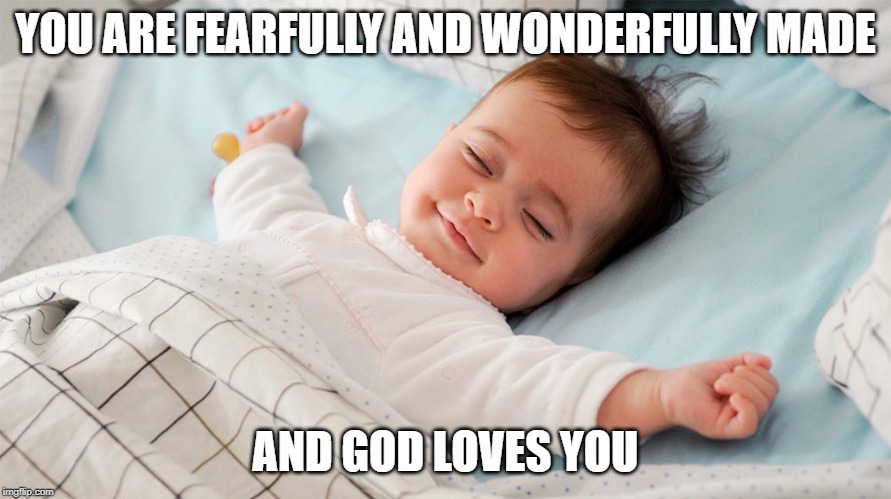 You are special | YOU ARE FEARFULLY AND WONDERFULLY MADE; AND GOD LOVES YOU | image tagged in god is love | made w/ Imgflip meme maker