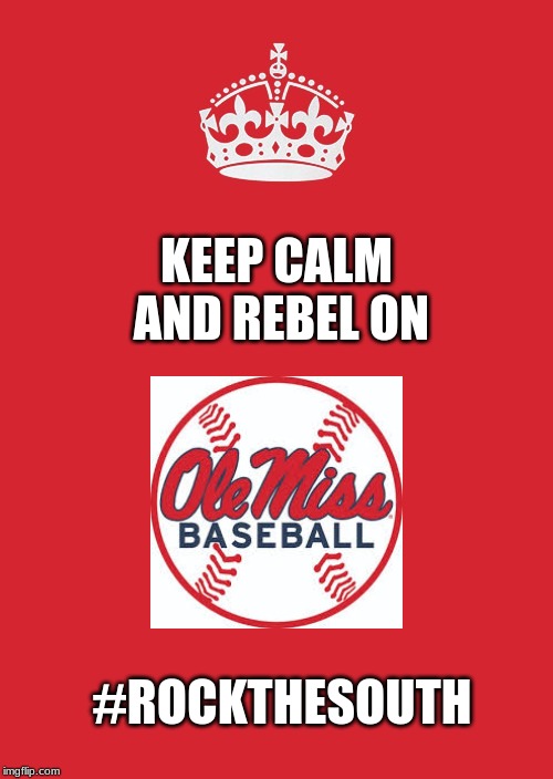 Keep Calm And Carry On Red Meme | KEEP CALM
 AND REBEL ON; #ROCKTHESOUTH | image tagged in memes,keep calm and carry on red | made w/ Imgflip meme maker