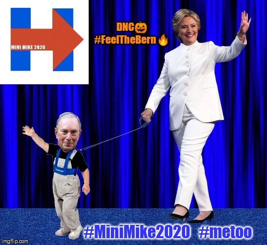 Billionaire Mike Bloomberg 2020 campaign to Extend Halloween for All Democrats. The Witch HRC: #metoo #MiniMike2020 #FeelTheBern | DNC🎃 #FeelTheBern🔥; #MiniMike2020   #metoo | image tagged in mini mike 2020 metoo,bernie sanders,hillary clinton,crying democrats,trump 2020,the great awakening | made w/ Imgflip meme maker