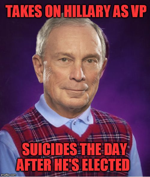 TAKES ON HILLARY AS VP SUICIDES THE DAY AFTER HE'S ELECTED | made w/ Imgflip meme maker