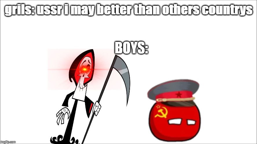 1991 be like | grils: ussr i may better than others countrys; BOYS: | image tagged in memes,boys vs girls | made w/ Imgflip meme maker