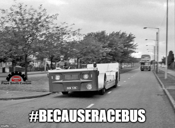 Because Race Bus | #BECAUSERACEBUS | image tagged in because race car,bus,racing,bus driver,public transport,car memes | made w/ Imgflip meme maker