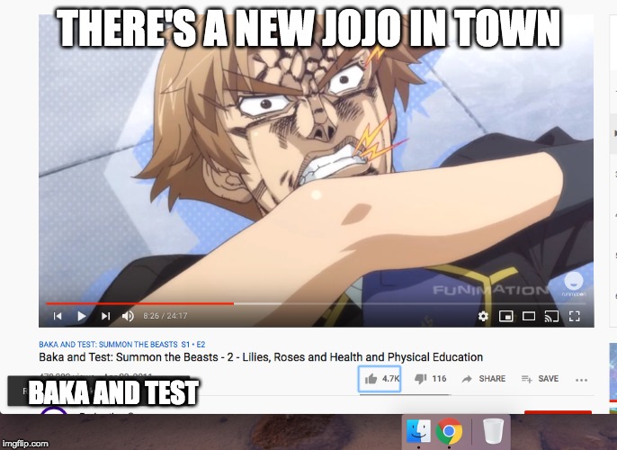 THERE'S A NEW JOJO IN TOWN; BAKA AND TEST | image tagged in baka and test | made w/ Imgflip meme maker