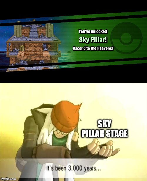 At Long Last... It's Finally Mine! | SKY PILLAR STAGE | image tagged in it's been 3000 years,memes,pokemon x and y,ssf2,sky pillar | made w/ Imgflip meme maker