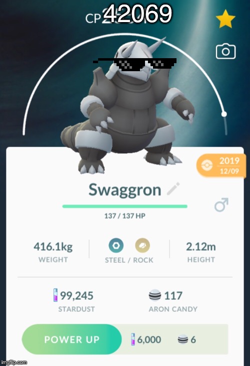 Swaggron | 42069 | image tagged in pokemon,pokemon go,mlg,memes,swag | made w/ Imgflip meme maker