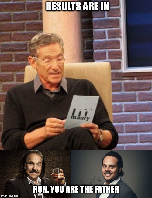 RESULTS ARE IN; RON, YOU ARE THE FATHER | image tagged in memes,maury lie detector | made w/ Imgflip meme maker