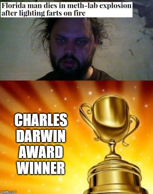 Florida Man | CHARLES DARWIN AWARD WINNER | image tagged in award | made w/ Imgflip meme maker