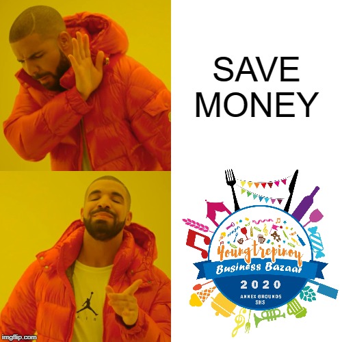 Drake Hotline Bling | SAVE MONEY | image tagged in memes,drake hotline bling | made w/ Imgflip meme maker