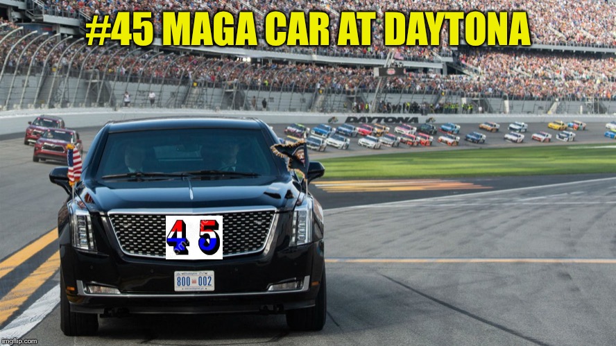 Daytona 500, A Presidential Race | #45 MAGA CAR AT DAYTONA | image tagged in 2020,trump,daytona 500,the beast,45 | made w/ Imgflip meme maker