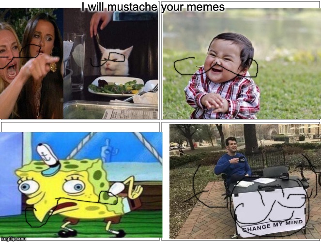 Put a meme in the comments and I will add a mustache | I will mustache your memes | image tagged in mustache | made w/ Imgflip meme maker