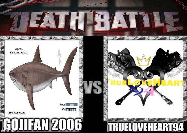 twitter rival. i had to pick a bone with trueloveheart94 | GOJIFAN 2006; TRUELOVEHEART94 | image tagged in death battle | made w/ Imgflip meme maker