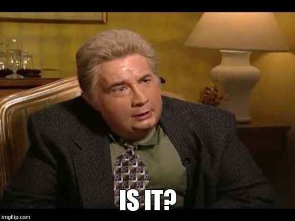 Jiminy Glick | IS IT? | image tagged in jiminy glick | made w/ Imgflip meme maker