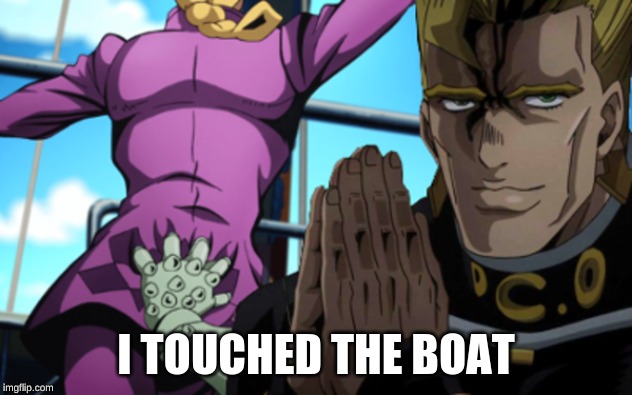 I TOUCHED THE BOAT | made w/ Imgflip meme maker