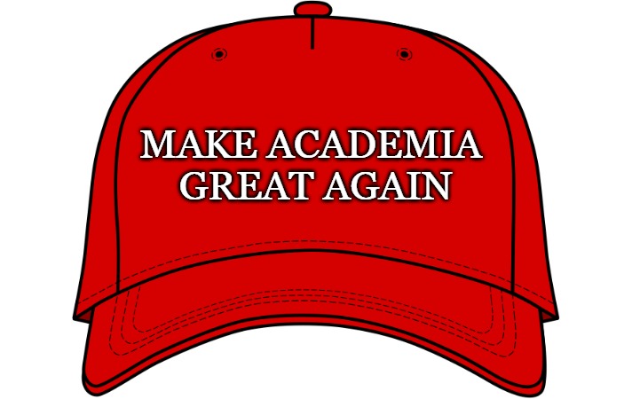 Trump hat | MAKE ACADEMIA 
GREAT AGAIN | image tagged in trump hat | made w/ Imgflip meme maker