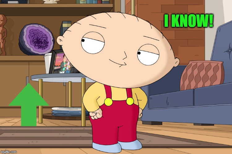family guy | I KNOW! | image tagged in family guy | made w/ Imgflip meme maker