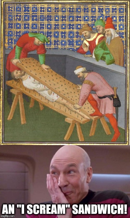 Ouch! | AN "I SCREAM" SANDWICH! | image tagged in picard giggle,i scream,i scream sandwich | made w/ Imgflip meme maker