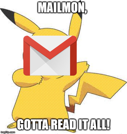Pokemon | MAILMON, GOTTA READ IT ALL! | image tagged in pokemon | made w/ Imgflip meme maker