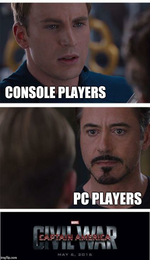 Marvel Civil War 1 | CONSOLE PLAYERS; PC PLAYERS | image tagged in memes,marvel civil war 1 | made w/ Imgflip meme maker