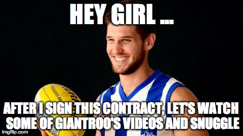 HEY GIRL ... AFTER I SIGN THIS CONTRACT, LET'S WATCH SOME OF GIANTROO'S VIDEOS AND SNUGGLE | image tagged in hey aaron | made w/ Imgflip meme maker