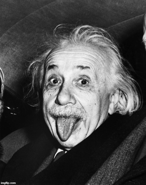 Einstein's Tongue | image tagged in einstein's tongue | made w/ Imgflip meme maker