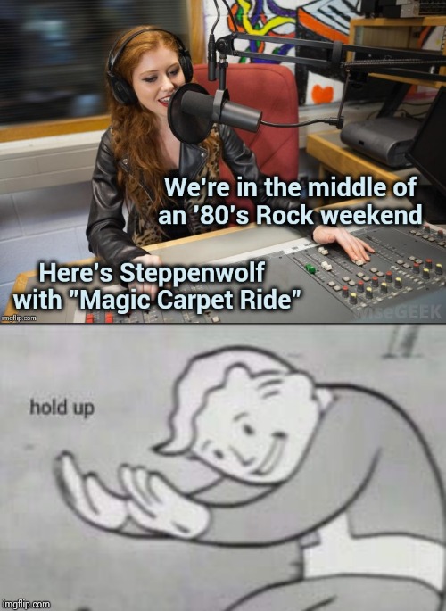 True Story | image tagged in fallout hold up,classic rock,what year is it,i see what you did there,radio,epic fail | made w/ Imgflip meme maker