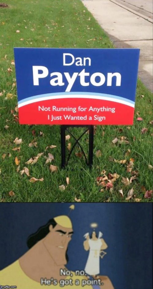 Can I Also Have a Sign | image tagged in no no hes got a point,signs,hmmm,why am i doing this | made w/ Imgflip meme maker