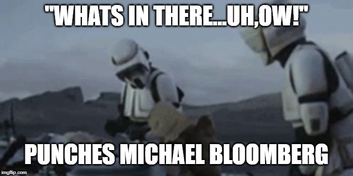 Punching Baby Yoda | "WHATS IN THERE...UH,OW!"; PUNCHES MICHAEL BLOOMBERG | image tagged in punching baby yoda | made w/ Imgflip meme maker