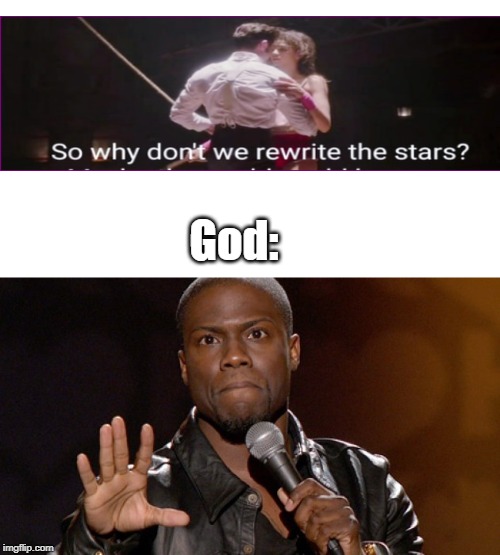 Hold up, Hold up.  | God: | image tagged in hold up hold up | made w/ Imgflip meme maker