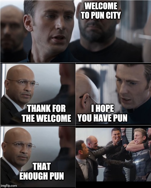 Captain America Bad Joke | WELCOME TO PUN CITY; THANK FOR THE WELCOME; I HOPE YOU HAVE PUN; THAT ENOUGH PUN | image tagged in captain america bad joke | made w/ Imgflip meme maker