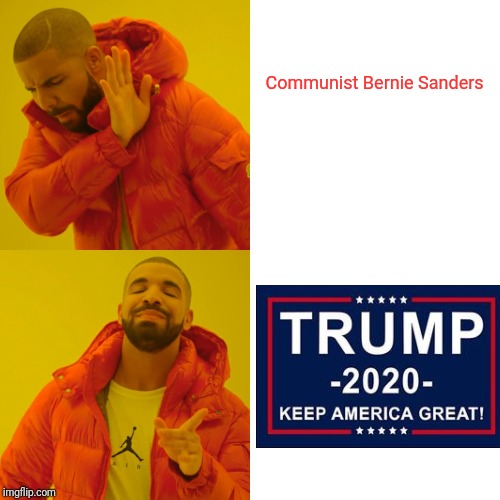 Drake Hotline Bling Meme | Communist Bernie Sanders | image tagged in memes,drake hotline bling | made w/ Imgflip meme maker