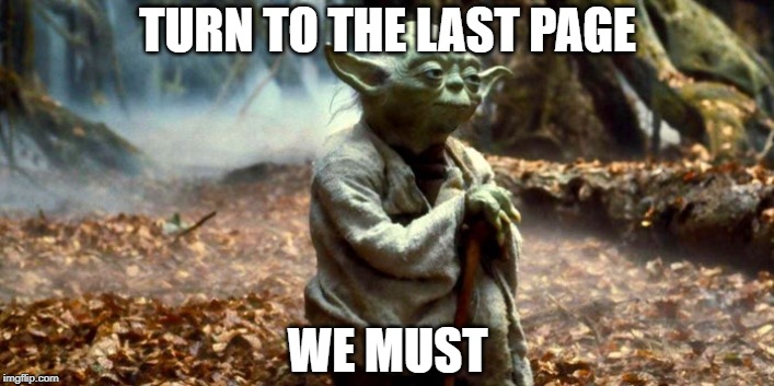 Survive we must. Audition we shall | TURN TO THE LAST PAGE WE MUST | image tagged in survive we must audition we shall | made w/ Imgflip meme maker