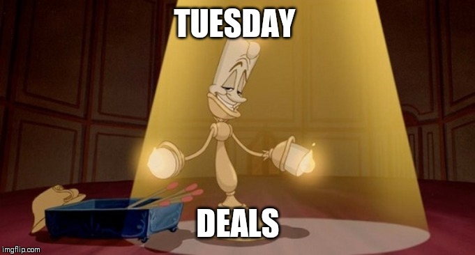 Lumiere - Beauty and the beast | TUESDAY; DEALS | image tagged in lumiere - beauty and the beast | made w/ Imgflip meme maker