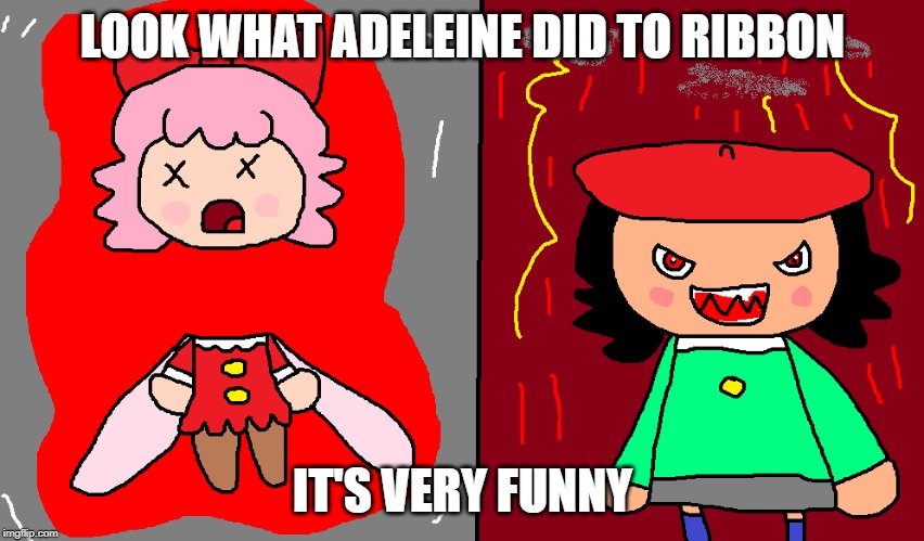Adeleine Kills Ribbon | LOOK WHAT ADELEINE DID TO RIBBON; IT'S VERY FUNNY | image tagged in adeleine,kirby,gore,blood,evil,ribbon | made w/ Imgflip meme maker
