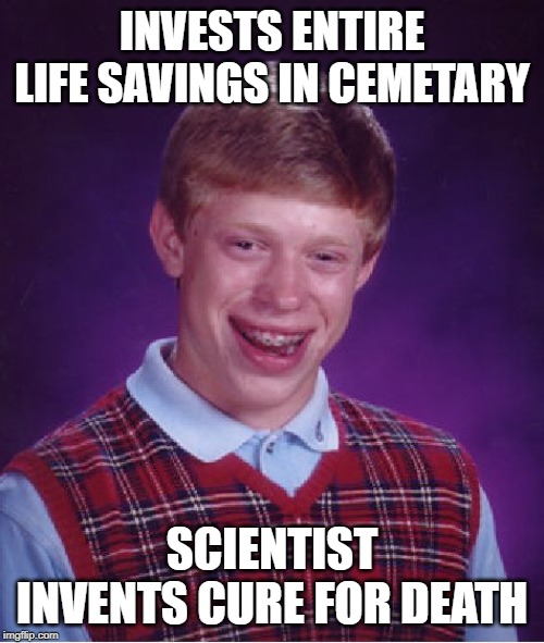 This Kid Simply Cannot Buy a Bucket (NBA Jam Reference) | INVESTS ENTIRE LIFE SAVINGS IN CEMETARY; SCIENTIST INVENTS CURE FOR DEATH | image tagged in memes,bad luck brian,cemetery,funny memes | made w/ Imgflip meme maker