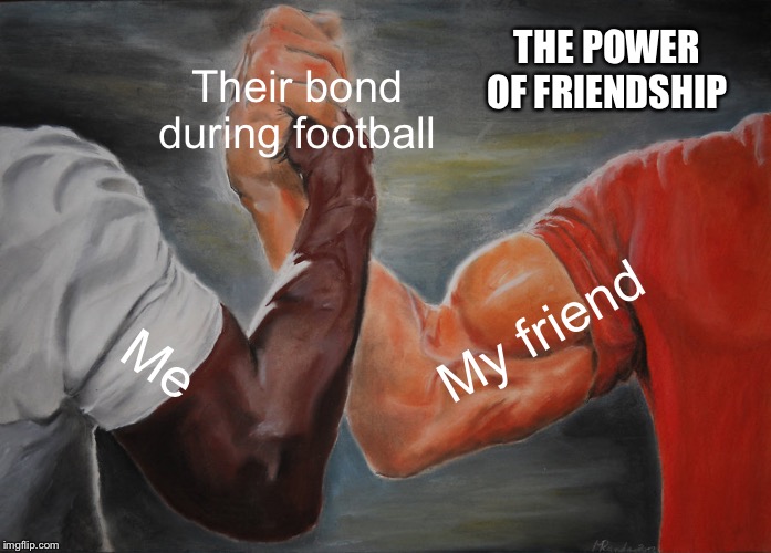 sports, meme, friends