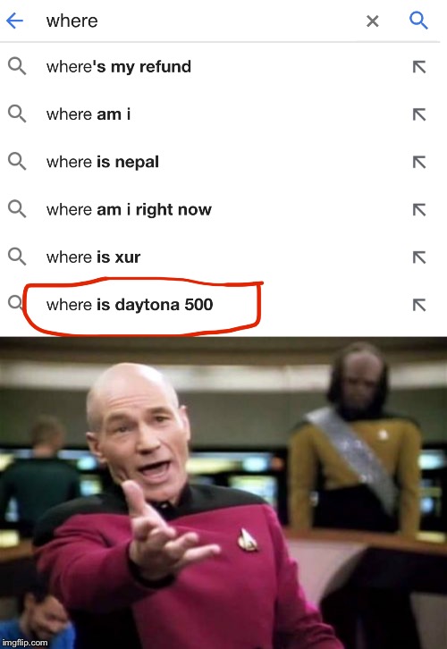 image tagged in memes,picard wtf,daytona,funny,google,google search | made w/ Imgflip meme maker
