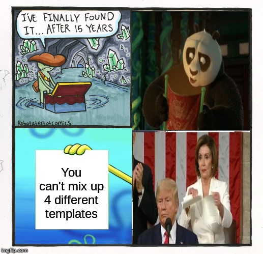 The Scroll Of Truth Meme | You can't mix up 4 different templates | image tagged in memes,the scroll of truth | made w/ Imgflip meme maker