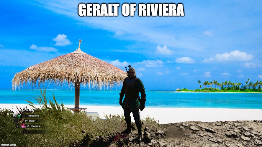 geralt of riviera | GERALT OF RIVIERA | image tagged in geralt of riviera | made w/ Imgflip meme maker