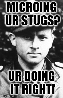 MICROING UR STUGS? UR DOING IT RIGHT! | made w/ Imgflip meme maker