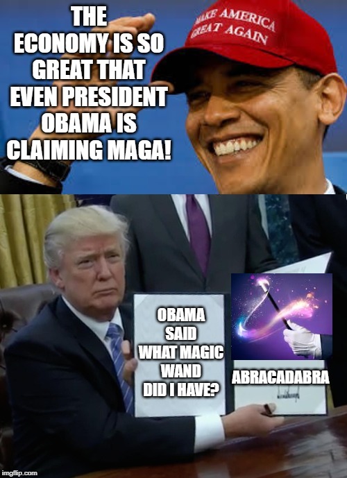 MAGA Obama! What Magic Wand Does Trump Have? | ABRACADABRA | image tagged in trump,obama | made w/ Imgflip meme maker