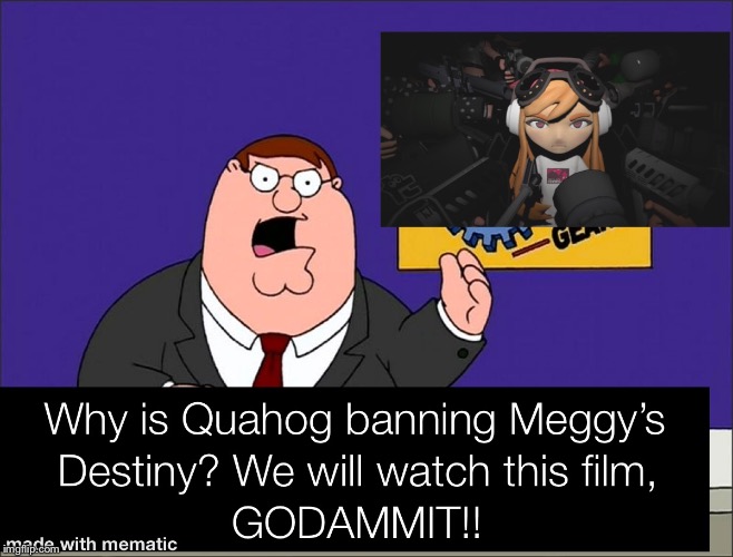 image tagged in family guy,smg4,meggy's destiny | made w/ Imgflip meme maker