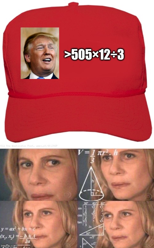 >505×12÷3 | image tagged in math lady/confused lady,blank red maga hat | made w/ Imgflip meme maker