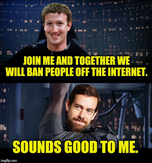 Star Wars No Meme | JOIN ME AND TOGETHER WE WILL BAN PEOPLE OFF THE INTERNET. SOUNDS GOOD TO ME. | image tagged in memes,star wars no | made w/ Imgflip meme maker