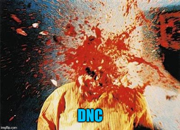 head explode | DNC | image tagged in head explode | made w/ Imgflip meme maker