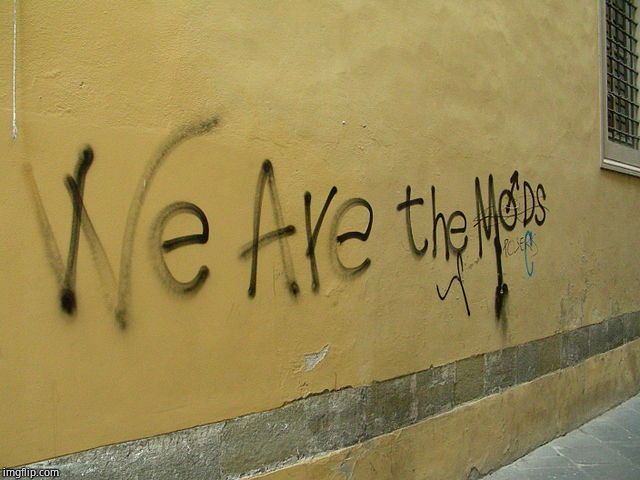 image tagged in we are the mods | made w/ Imgflip meme maker