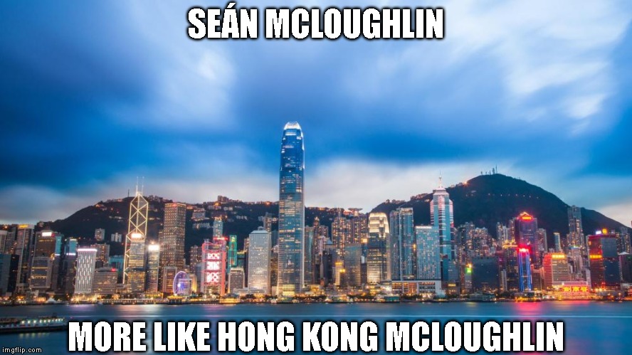 Hong kong mcloughlin | SEÁN MCLOUGHLIN; MORE LIKE HONG KONG MCLOUGHLIN | image tagged in jacksepticeye,mcloughlin,sean,sean mcloughlin | made w/ Imgflip meme maker