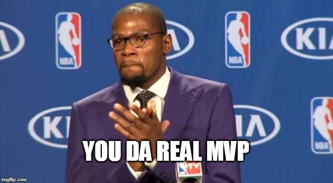 You The Real MVP Meme | YOU DA REAL MVP | image tagged in memes,you the real mvp | made w/ Imgflip meme maker