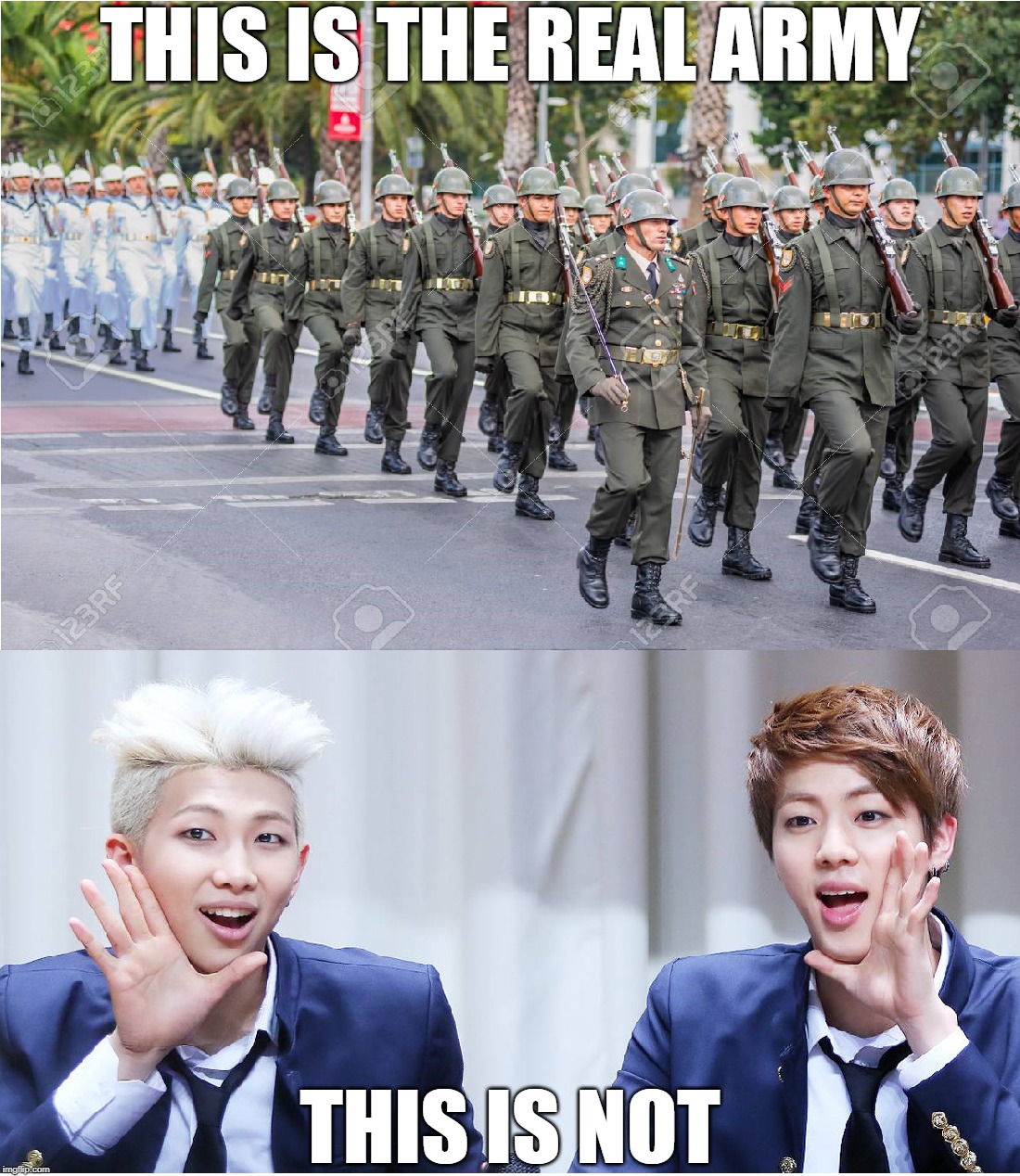 The True Definition Of Army | THIS IS THE REAL ARMY; THIS IS NOT | image tagged in memes,army,kpop,bts | made w/ Imgflip meme maker